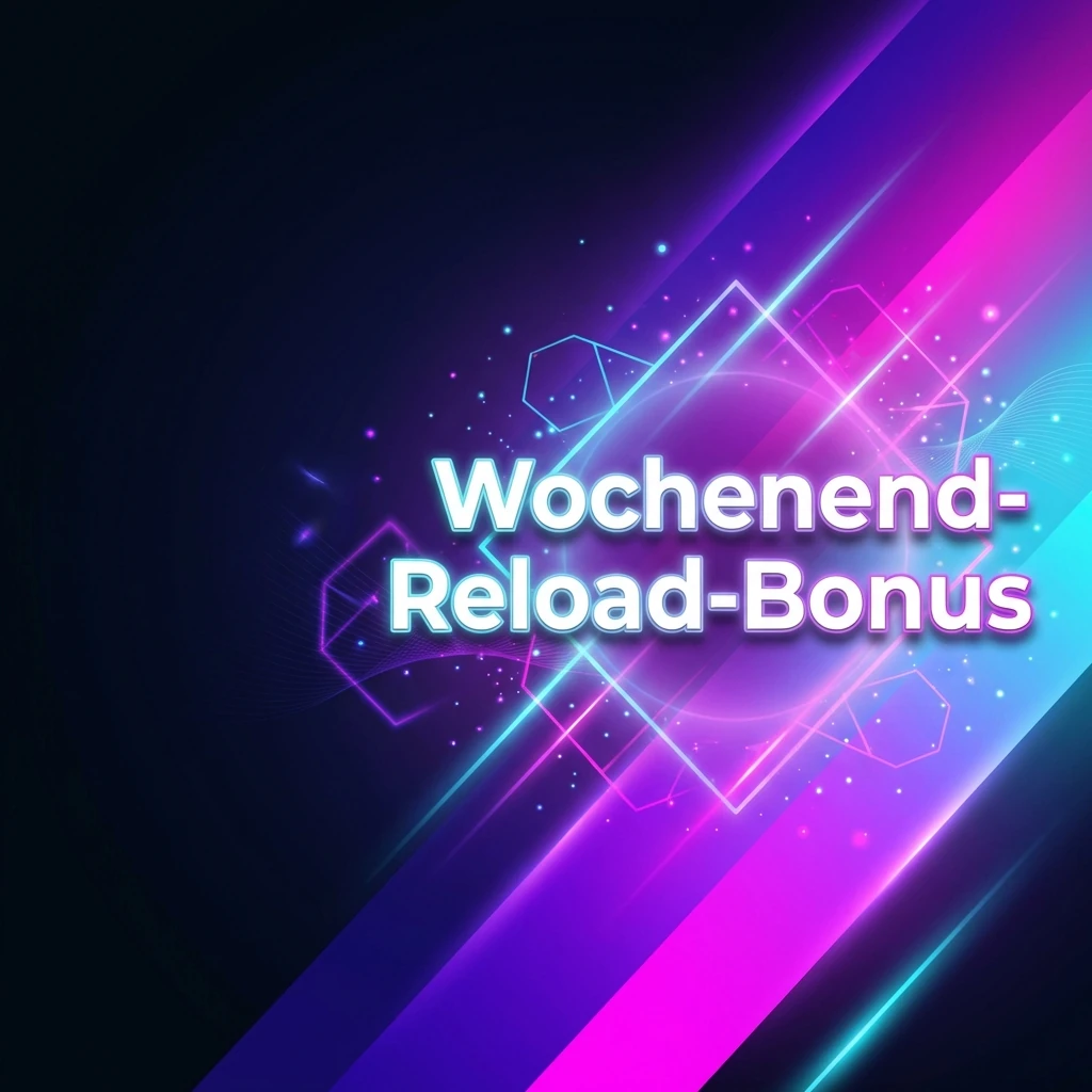 Wochenend-Reload-Bonus